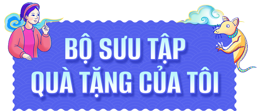 bộ sưu tập quà tặng của tôi
