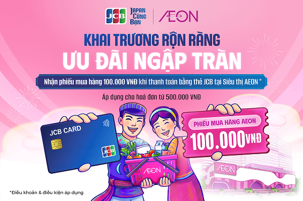 Nhận voucher 100,000 VNĐ khi thanh toán bằng thẻ JCB tại siêu thị AEON