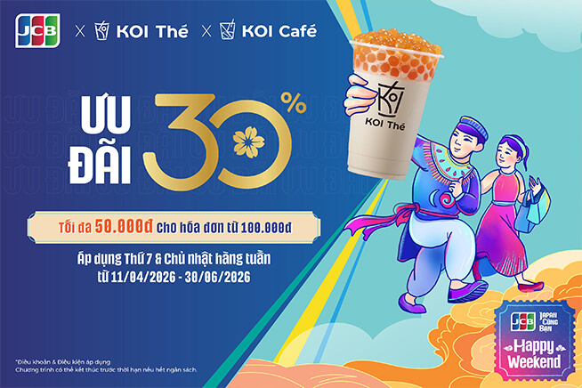 [JCB HAPPY WEEKEND] Koi Thé & Koi Café - Ưu đãi 30%