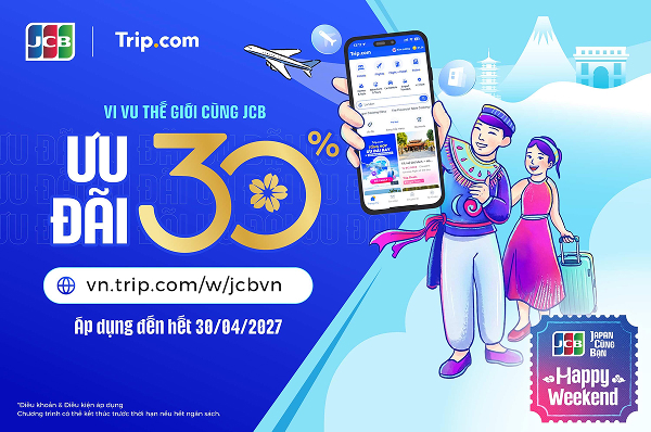 [JCB HAPPY WEEKEND] TRIP.COM - Ưu đãi 30%