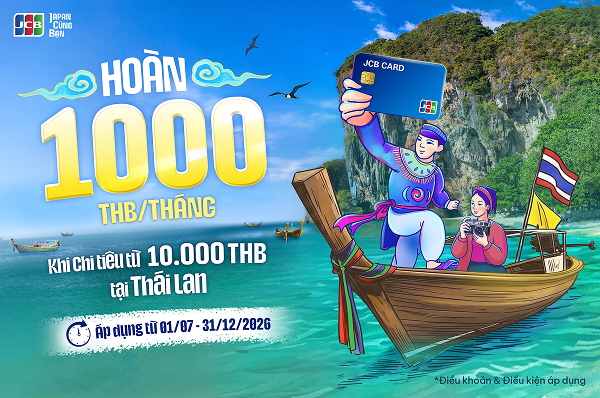 Hoàn 1000 THB/tháng cho các giao dịch từ 10.000 THB tại Thái Lan